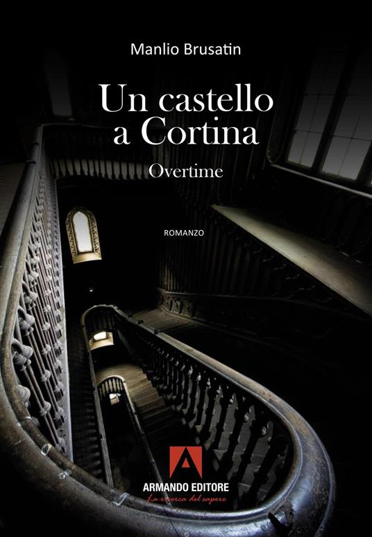 Un castello a Cortina overtime - Manlio Brusatin - copertina