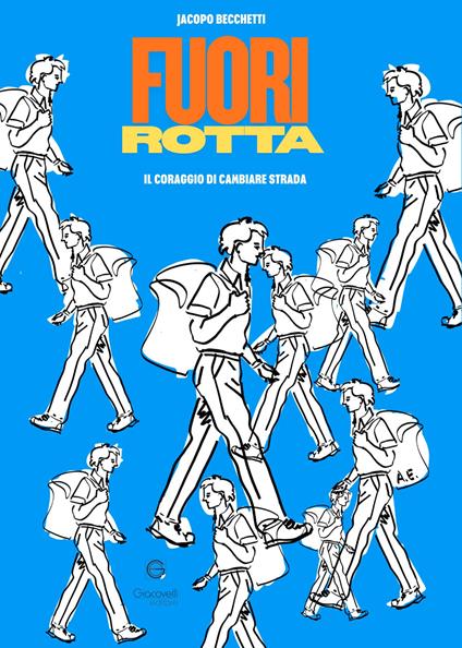 Fuorirotta. Il coraggio di cambiare strada - Jacopo Becchetti - copertina