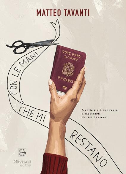 Con le mani che mi restano. A volte è ciò che resta a mostrarti chi sei davvero - Matteo Tavanti - copertina
