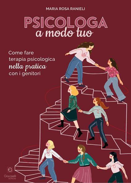 Psicologa a modo tuo. Come fare terapia psicologica nella pratica con i genitori - Maria Rosa Ranieli - copertina