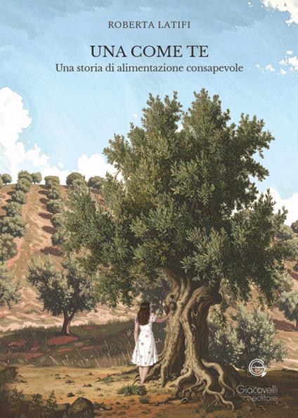 Una come te. Una storia di alimentazione consapevole - Roberta Latifi - copertina