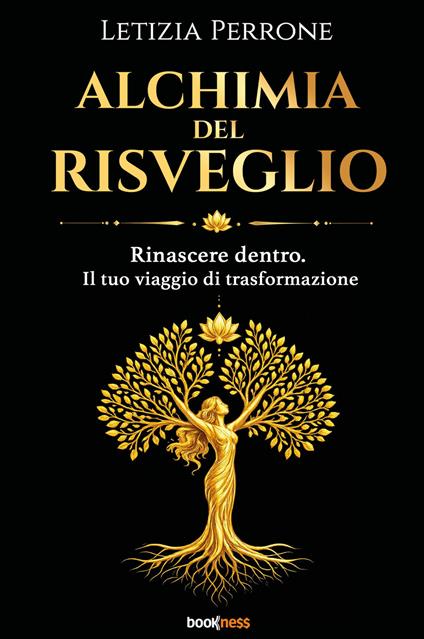 Alchimia del risveglio. Rinascere dentro. Il tuo viaggio di trasformazione - Letizia Perrone - copertina