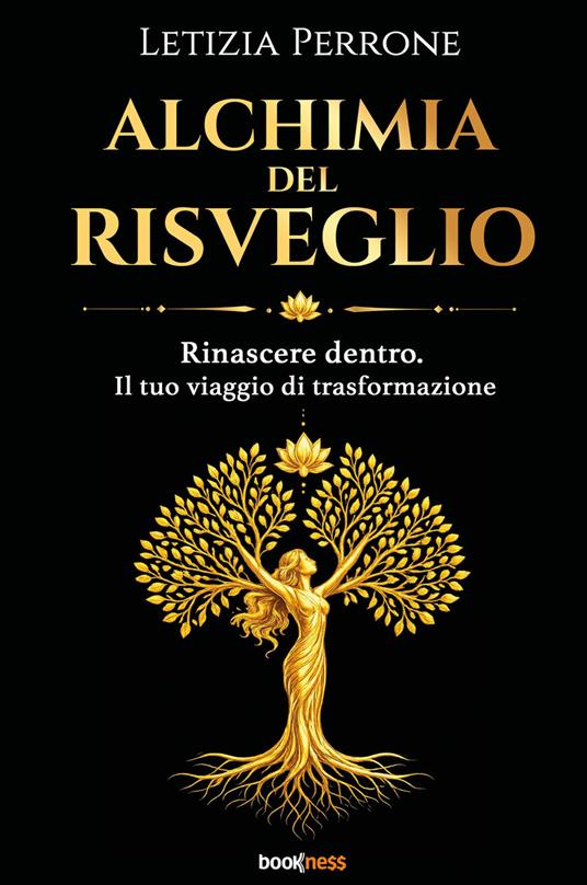 Alchimia del risveglio. Rinascere dentro. Il tuo viaggio di trasformazione - Letizia Perrone - copertina