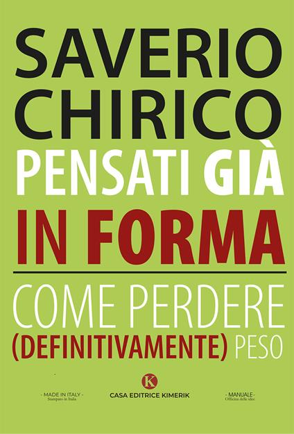 Pensati già in forma. Come perdere (definitivamente) peso - Saverio Chirico - copertina