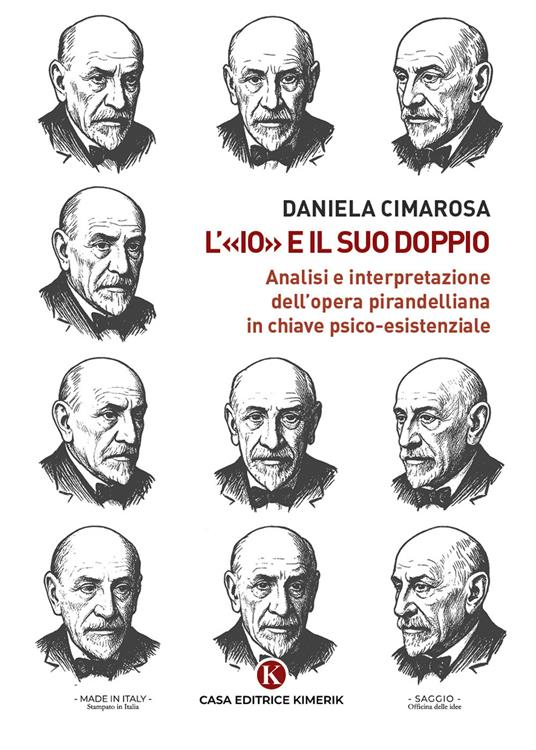 L'«Io» e il suo doppio. Analisi e interpretazione dell'opera pirandelliana in chiave psico-esistenziale - Daniela Cimarosa - copertina