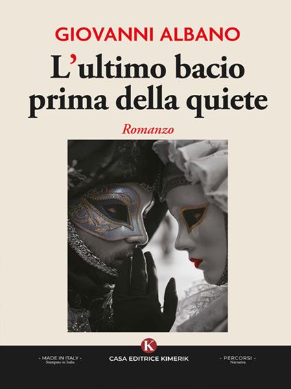 L' ultimo bacio prima della quiete - Giovanni Albano - ebook