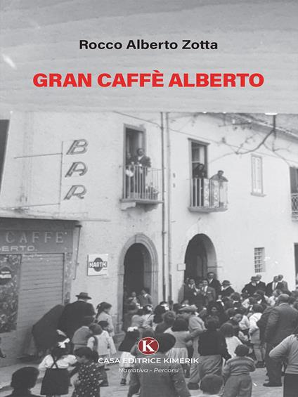 Gran Caffè Alberto - Rocco Alberto Zotta - ebook