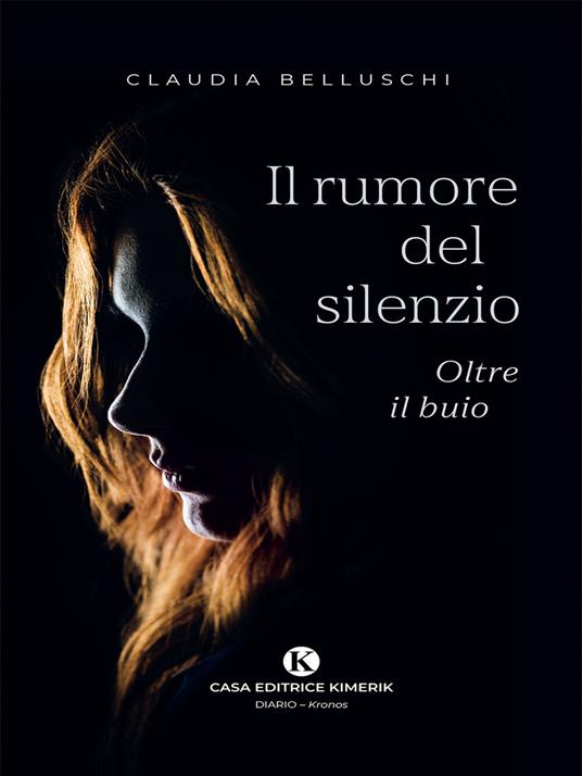 Il rumore del silenzio - Claudia Belluschi - ebook