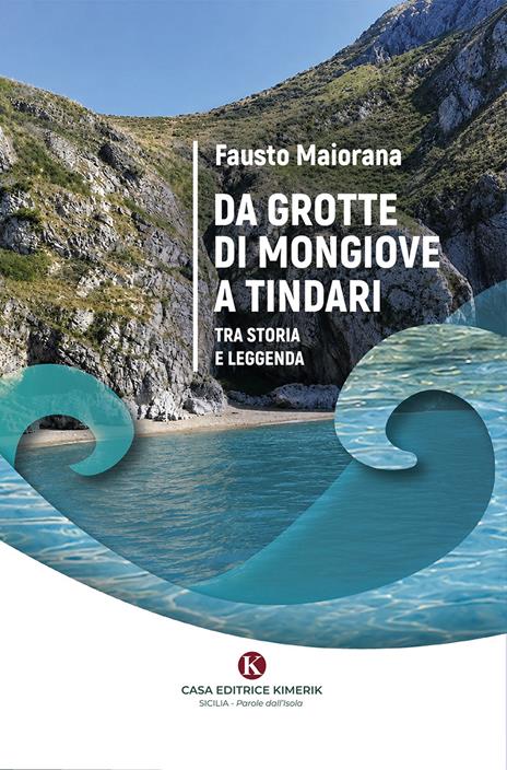 Da grotte di Mongiove a Tindari. Tra storia e leggenda - Fausto Maiorana - copertina