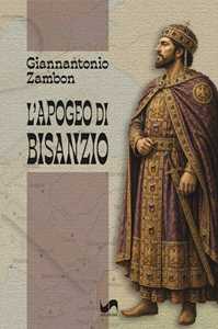 Libro L'apogeo di Bisanzio Giannantonio Zambon