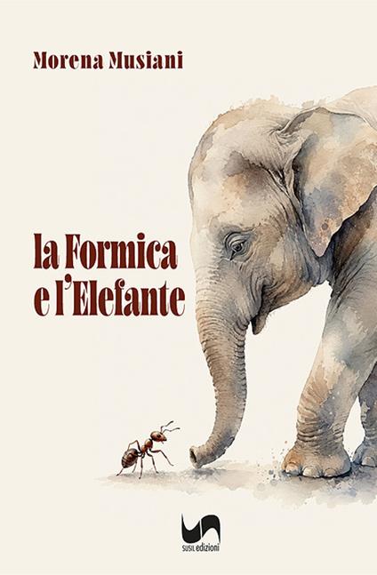 La formica e l'elefante - Morena Musiani - copertina