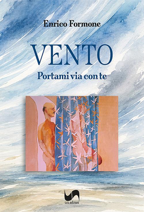 Vento. Portami via con te - Enrico Formone - copertina