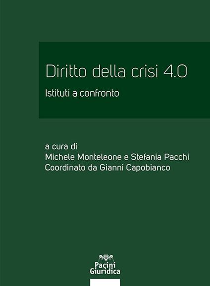 Diritto della crisi 4.0. Istituti a confronto - Michele Monteleone,Stefania Pacchi - ebook