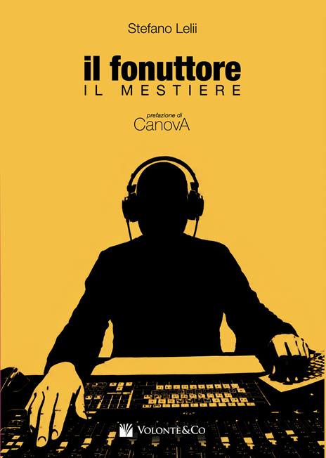 Il fonuttore. Il mestiere - Stefano Lelii - copertina