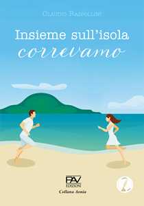 Insieme sull'isola correvamo