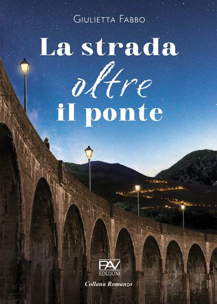 La strada oltre il ponte - Giulietta Fabbo - copertina