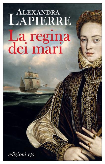 La regina dei mari - Alexandra Lapierre - copertina