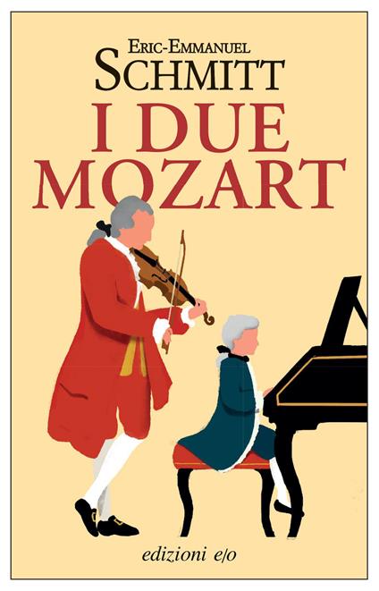 I due Mozart - Eric-Emmanuel Schmitt,Alberto Bracci Testasecca - ebook