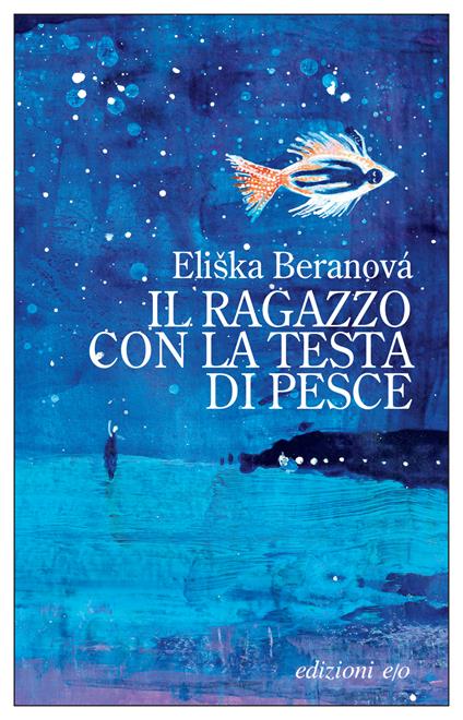 Il ragazzo con la testa di pesce - Eliska Beranová - copertina