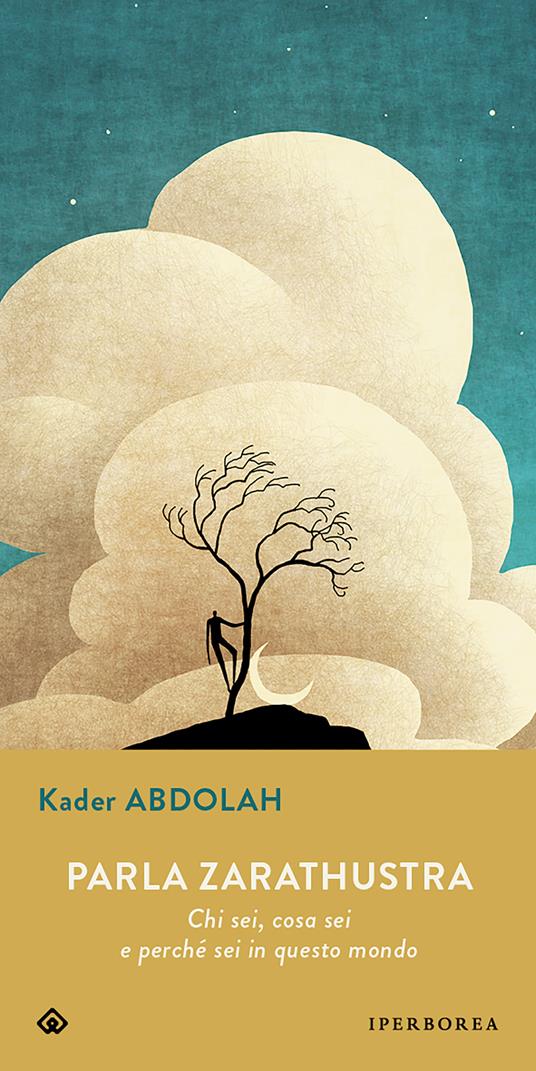 Parla Zarathustra. Chi sei, cosa sei e perché sei in questo mondo - Kader Abdolah,Claudia Cozzi,Elisabetta Svaluto Moreolo - ebook