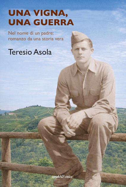 Una vigna, una guerra - Teresio Asola - copertina
