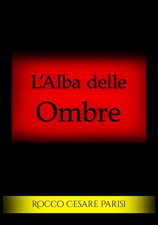 L'alba delle ombre - Rocco Cesare Parisi - copertina