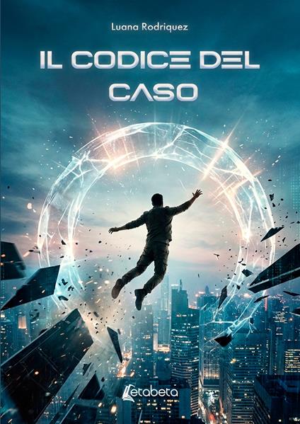 Il codice del caso - Luana Rodriquez - copertina
