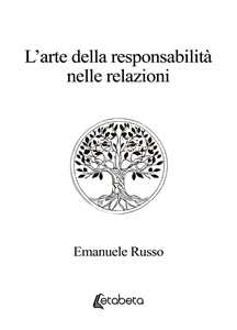 Libro L'arte della responsabilità nelle relazioni Emanuele Russo