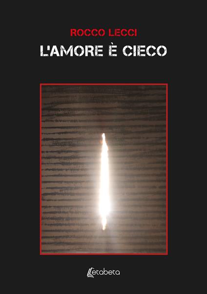 L'amore è cieco - Rocco Lecci - copertina