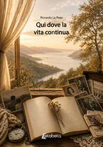 Qui dove la vita continua