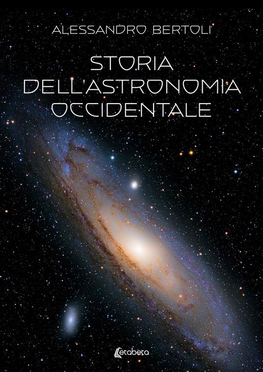 Storia dell’astronomia occidentale - Alessandro Bertoli - copertina