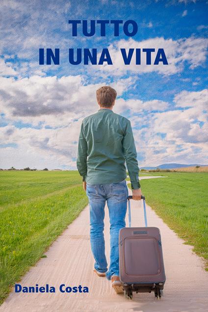 Tutto in una vita - Daniela Costa - copertina