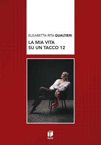 La mia vita su un tacco 12