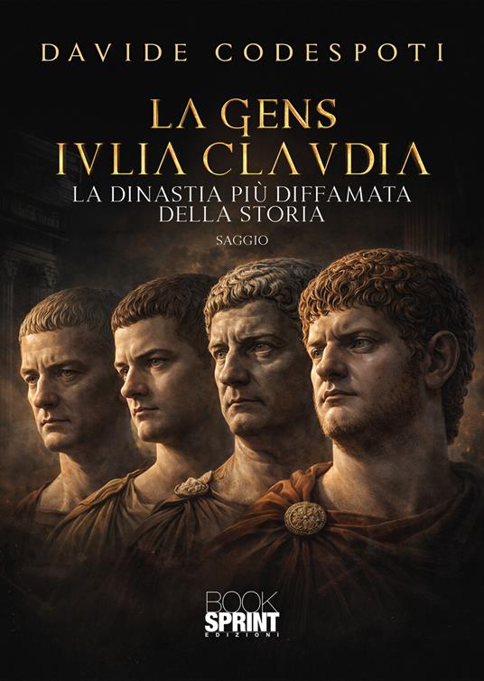 La Gens Iulia-Claudia. La dinastia più diffamata della storia - Davide Codespoti - copertina