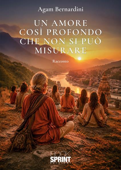 Un amore così profondo che non si può misurare - Agam Bernardini - copertina