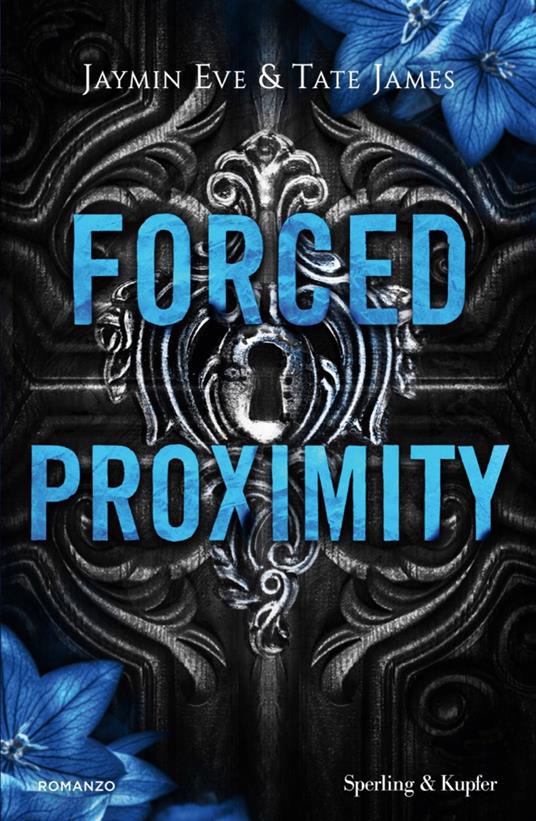 Forced Proximity - Jaymin Eve,Tate James - ebook