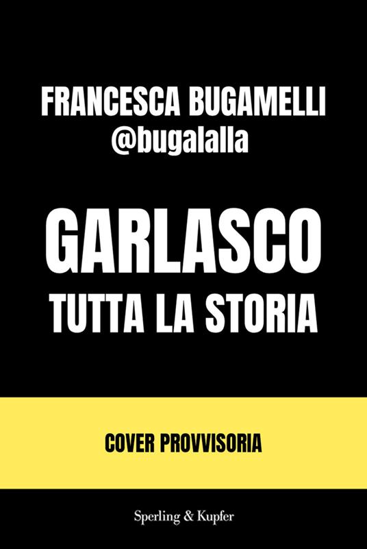 Garlasco. Tutta la storia - Francesca Bugamelli - ebook