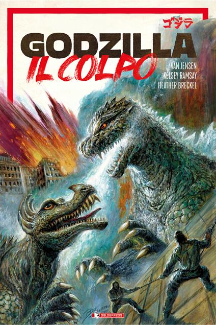 Godzilla. Il colpo - Van Jensen,Kelsey Ramasay,Stefano Menchetti - ebook