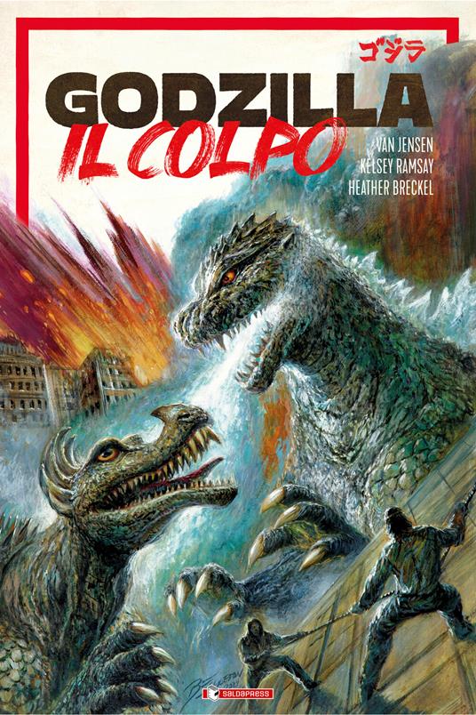 Godzilla. Il colpo - Van Jensen,Kelsey Ramasay,Stefano Menchetti - ebook