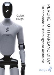 Perché tutti parlano di IA? 10 domande sull’Intelligenza Artificiale