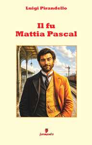 Il fu Mattia Pascal in italiano moderno
