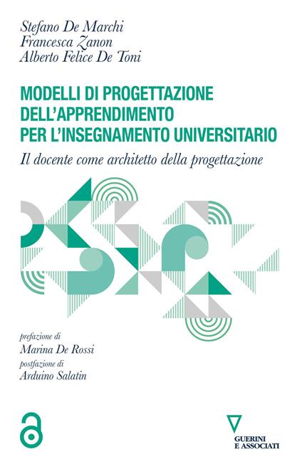 Modelli di progettazione dell'apprendimento per l'insegnamento universitario. Il docente come architetto della progettazione - Stefano De Marchi,Francesca Zanon,Alberto Felice De Toni - copertina