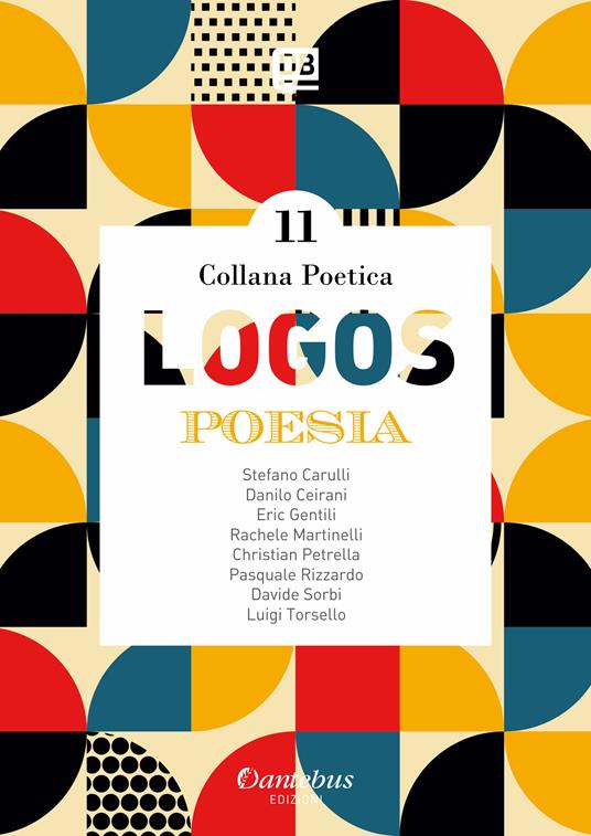 Logos. Collana poetica. Vol. 11 - Stefano Carulli,Danilo Ceirani,- Eric Gentili,Rachele Martinelli - ebook