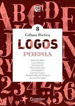 Logos. Collana poetica. Vol. 8