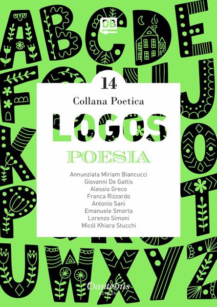 Logos. Collana poetica. Vol. 14 - Giovanni De Gattis,Alessio Greco,Micól Khiara Stucchi,Annunziata Miriam Biancucci - ebook
