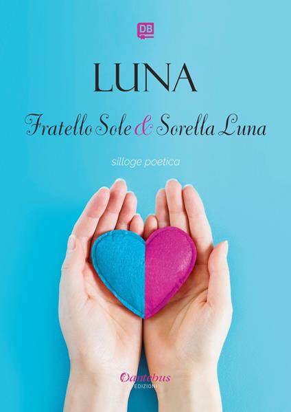 Fratello Sole & Sorella Luna - Luna - ebook