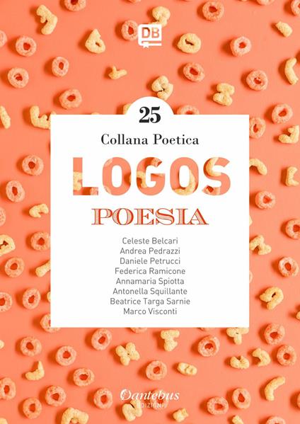 Logos. Collana poetica. Vol. 25 - Celeste Belcari,Andrea Pedrazzi,Daniele Petrucci,Federica Ramicone - ebook