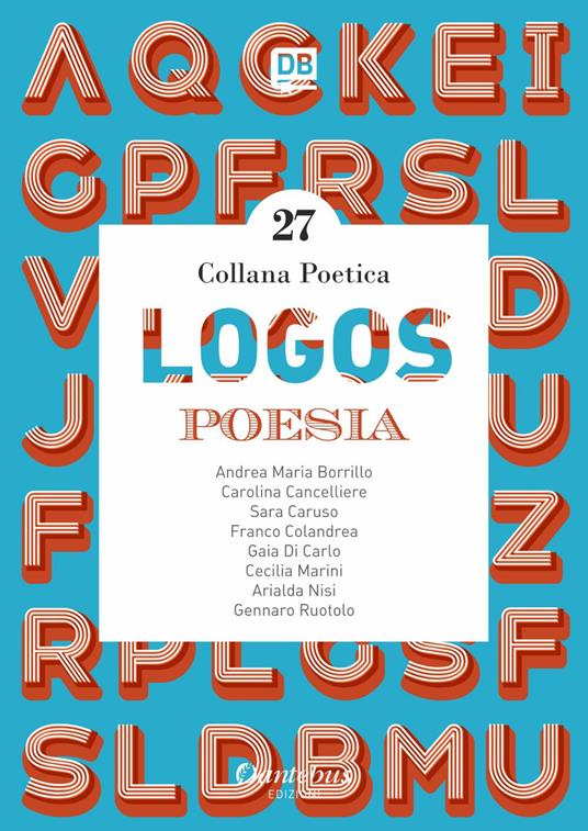 Logos. Collana poetica. Vol. 27 - Carolina Cancelliere,Sara Caruso,Franco Colandrea,Gaia Di Carlo - ebook