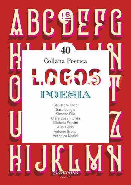 Logos. Collana poetica. Vol. 40 - Salvatore Coco,Sara Congiu,Simone Elia,Clara Elisa Florita - ebook