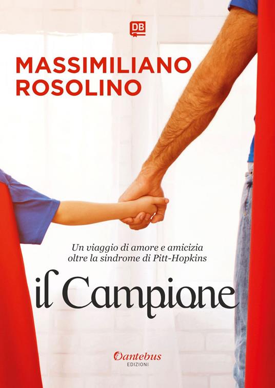 Il campione. Un viaggio di amore e amicizia oltre la sindrome di Pitt-Hopkins - Massimiliano Rosolino - ebook